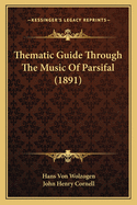 Thematic Guide Through the Music of Parsifal (1891)