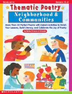 Thematic Poetry: Neighborhood & Communities: More Than 30 Perfect Poems with Instant Activities to Enrich Your Lessons, Build Literacy, and Celebrate the Joy of Poetry