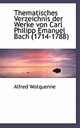 Thematisches Verzeichnis Der Werke Von Carl Philipp Emanuel Bach (1714-1788)