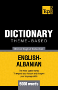 Theme-Based Dictionary British English-Albanian - 5000 Words