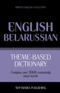 Theme-based dictionary British English-Belarussian - 9000 words - Taranov, Andrey