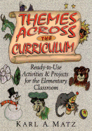 Themes Across the Curriculum: Ready-To-Use Activities and Projects for the Elementary Classroom