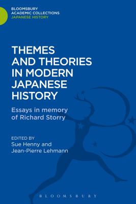 Themes and Theories in Modern Japanese History: Essays in Memory of Richard Storry - Lehmann, Jean-Pierre (Editor), and Henny, Sue (Editor)