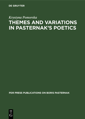 Themes and Variations in Pasternak's Poetics - Pomorska, Krystyna