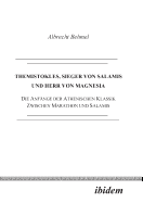 Themistokles, Sieger Von Salamis Und Herr Von Magnesia. Die Anf?nge Der Athenischen Klassik Zwischen Marathon Und Salamis