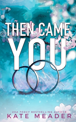 Then Came You - Meader, Kate