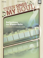 Then Sings My Soul: Reflections for Piano Solo