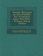 Theodor Mommsen ALS Schriftsteller: Ein Verzeichnis Seiner Schriften