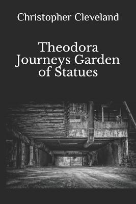 Theodora Journeys: Garden of Statues - Cleveland, Christopher