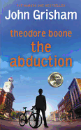 Theodore Boone: The Abduction: Theodore Boone 2