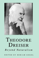 Theodore Dreiser: Beyond Naturalism