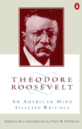 Theodore Roosevelt: An American Mind