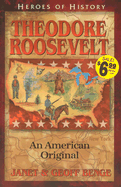 Theodore Roosevelt an American Original