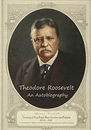 Theodore Roosevelt: An Autobiography