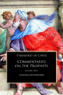 Theodoret of Cyrus: Commentary on the Prohet Ezekiel: Commentaries on the Prophets - Hill, Robert Charles