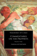 Theodoret of Cyrus: Commentary on the Twelve Prophets vol. 3: Commentaries on the Prophets