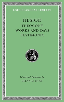 Theogony. Works and Days. Testimonia - Hesiod, and Most, Glenn W (Translated by)