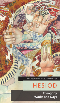 Theogony/Works and Days - Morrissey, C S (Translated by), and Hesiod