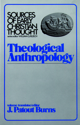 Theological Anthropology - Burns, Patout J, and Burns, J Patout, Jr. (Editor)