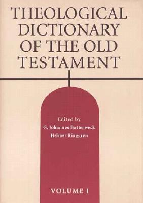 Theological Dicitonary of the Old Testament: Volume I - Botterweck, G Johannes (Editor), and Ringgren, Helmer (Editor)