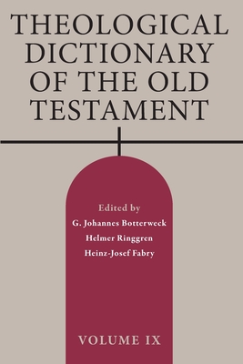 Theological Dictionary of the Old Testament, Volume IX - Botterweck, G Johannes (Editor), and Ringgren, Helmer (Editor), and Fabry, Heinz-Josef (Editor)