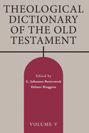 Theological Dictionary of the Old Testament, Volume V: Volume 5