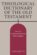 Theological Dictionary of the Old Testament, Volume VI: Volume 6