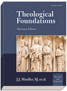 Theological Foundations Alternate Edition: Alternate Edition