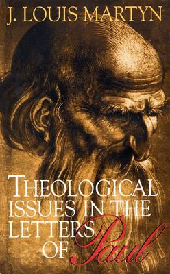 Theological Issues in the Letters of Paul - Martyn, Louis