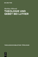 Theologie Und Gebet Bei Luther