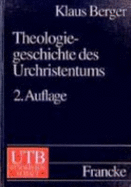 Theologiegeschichte Des Urchristentums: Theologie Des Neuen Testaments - Berger, Klaus