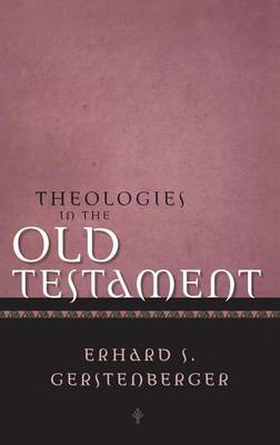 Theologies in the Old Testament - Gerstenberger, Erhard S