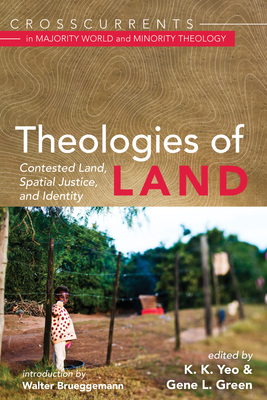 Theologies of Land - Yeo, K K (Editor), and Green, Gene L (Editor), and Brueggemann, Walter