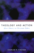 Theology and Action: After Theory in Christian Ethics