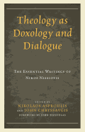Theology as Doxology and Dialogue: The Essential Writings of Nikos Nissiotis