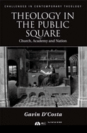 Theology in the Public Square: Church, Academy, and Nation