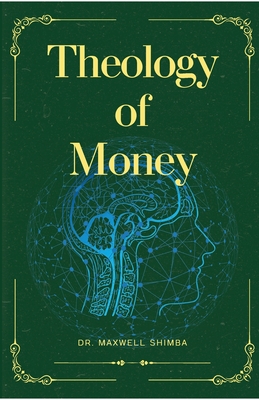 Theology of Money - Shimba, Maxwell