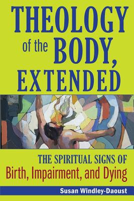 Theology of the Body, Extended - Windley-Daoust, Susan, and Goldberg, Susan (Editor), and Wolf, Linda (Designer)