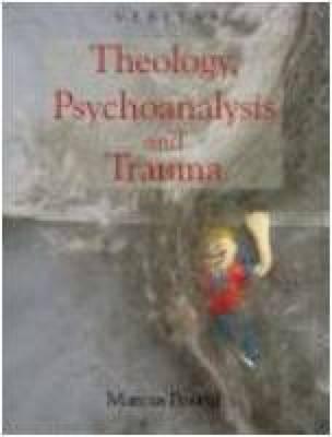 Theology, Psychoanalysis and Trauma (Veritas) - Pound, Marcus, and Cunningham, Conor, and Candler, Peter