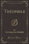 Theophile (Classic Reprint)