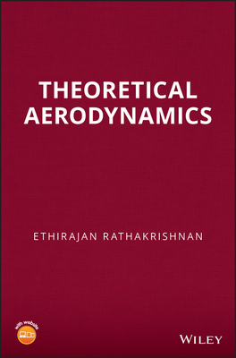 Theoretical Aerodynamics - Rathakrishnan, Ethirajan