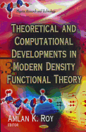 Theoretical and Computational Developments in Modern Density Functional Theory
