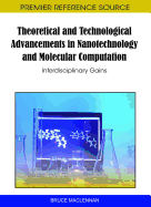 Theoretical and Technological Advancements in Nanotechnology and Molecular Computation: Interdisciplinary Gains