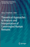 Theoretical Approaches to Analysis and Interpretation of Commingled Human Remains