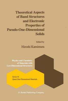 Theoretical Aspects of Band Structures and Electronic Properties of Pseudo-One-Dimensional Solids - Kimura, Hitomi (Editor)