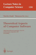 Theoretical Aspects of Computer Software: Third International Symposium, Tacs'97, Sendai, Japan, September 23 - 26, 1997, Proceedings