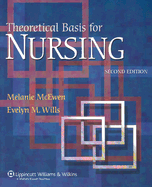 Theoretical Basis for Nursing - McEwen, Melanie, PhD, RN, CNE, and Wills, Evelyn M, PhD, RN