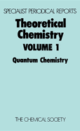 Theoretical Chemistry: Volume 1