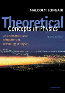 Theoretical Concepts in Physics: An Alternative View of Theoretical Reasoning in Physics