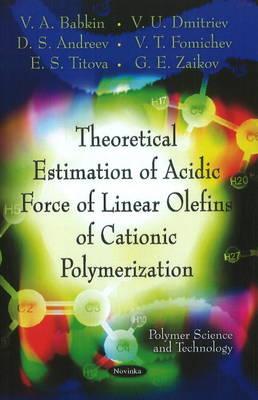 Theoretical Estimation of Acidic Force of Linear Olefins of Cationic Polymerization - Babkin, V A